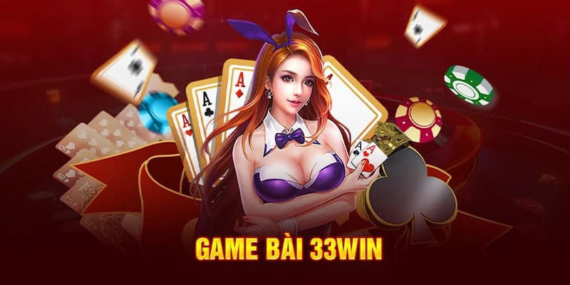 Game bài 33win về cơ chế chơi